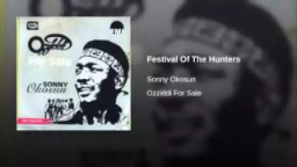 Sunny Okosun - Festival Of The Hunters